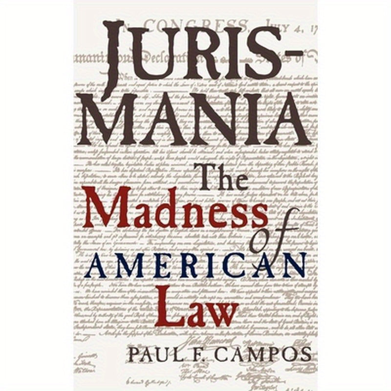 Jurismania: The Madness of American Law