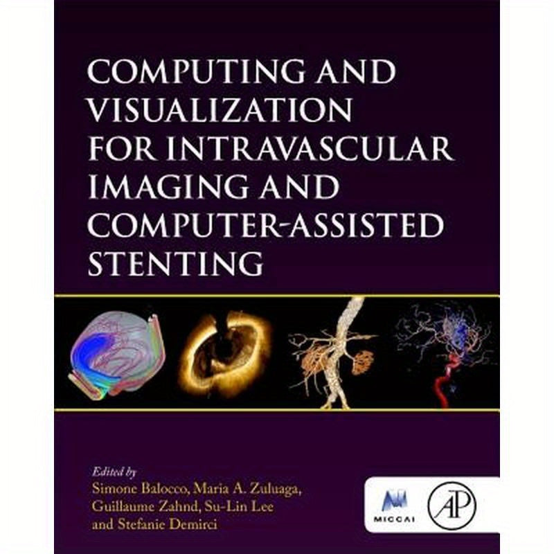 Computing and Visualization for Intravascular Imaging and Computer-Assisted Stenting