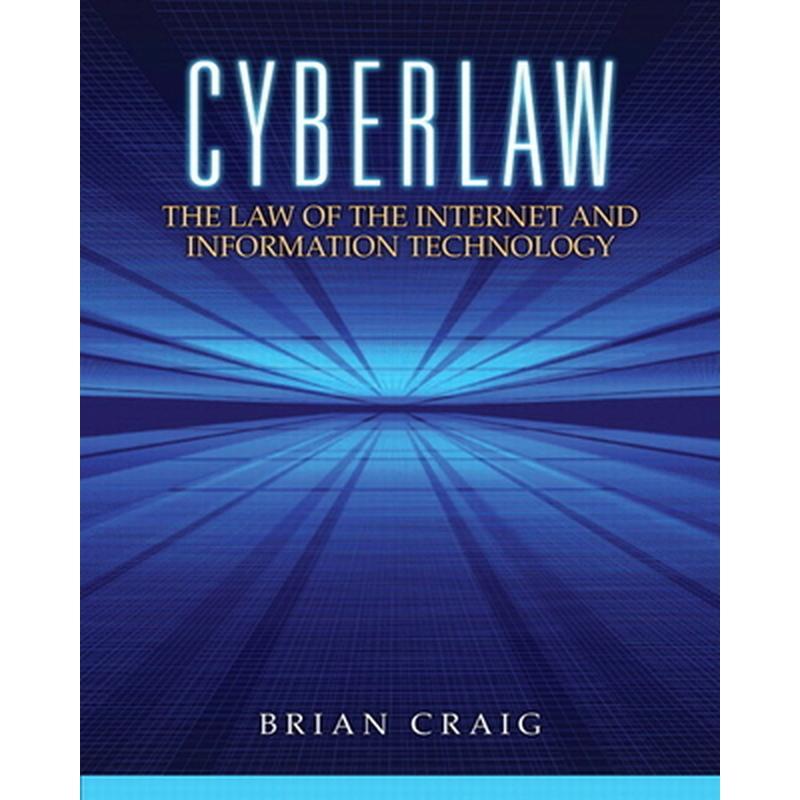 Cyberlaw: The Law of the Internet and Information Technology