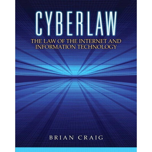 Cyberlaw: The Law of the Internet and Information Technology