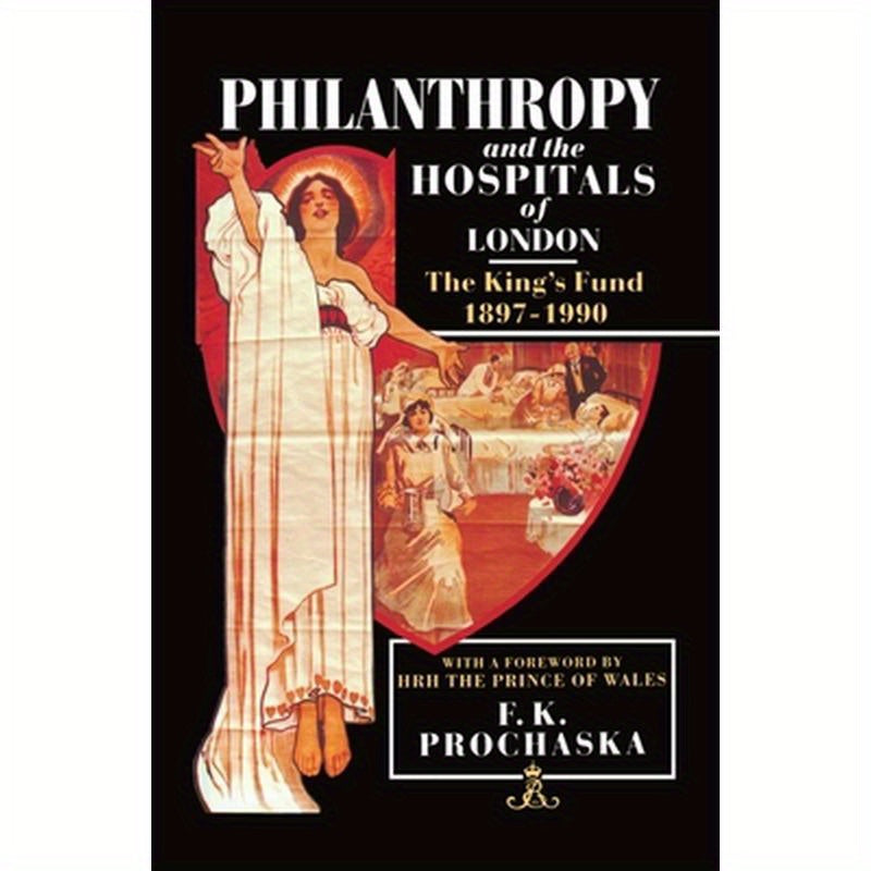 Philanthropy and the Hospitals of London: The King's Fund, 1897-1990