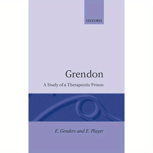 Grendon a Study of a Therapeutic Prison