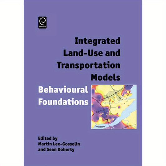 Integrated Land-Use and Transportation Models: Behavioural Foundations