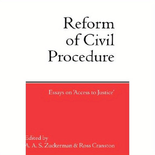 Reform of Civil Procedure: Essays on Access to Justice