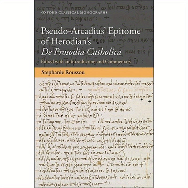 Pseudo-Arcadius' Epitome of Herodian's de Prosodia Catholica: Edited with an Introduction and Commentary