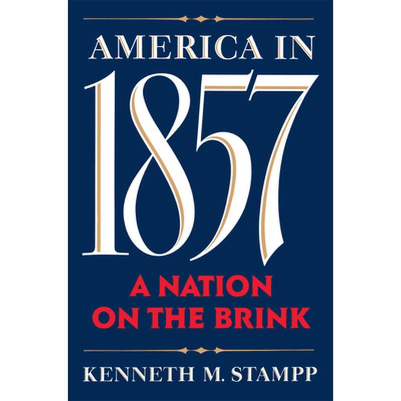 America in 1857: A Nation on the Brink