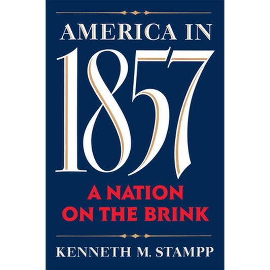 America in 1857: A Nation on the Brink
