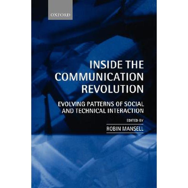 Inside the Communication Revolution: Evolving Patterns of Social and Technical Interaction