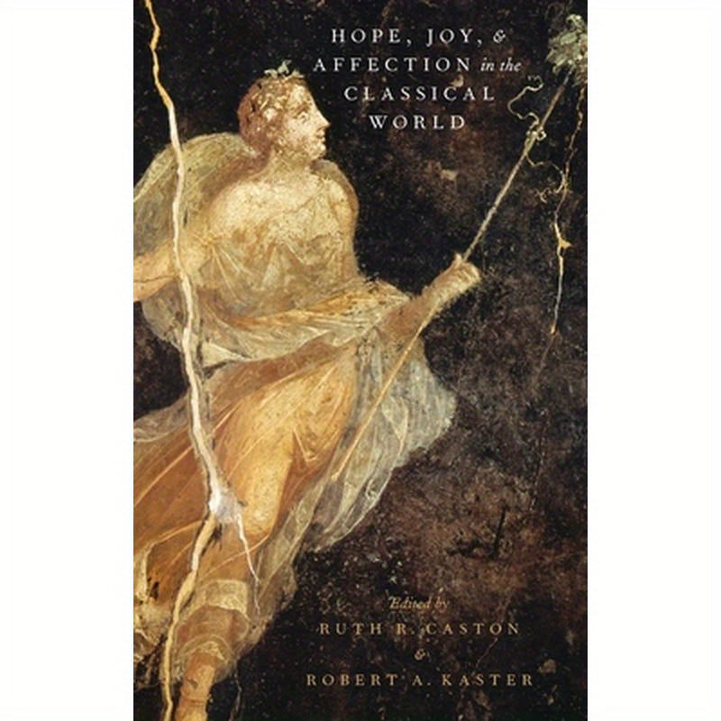 Hope, Joy, and Affection in the Classical World