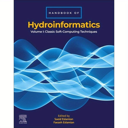 Handbook of Hydroinformatics: Volume I: Classic Soft-Computing Techniques