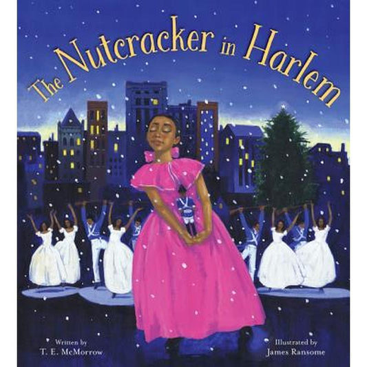 The Nutcracker in Harlem: A Christmas Holiday Book for Kids