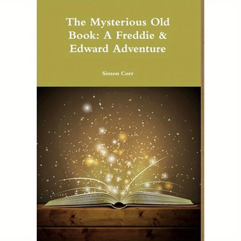 The Mysterious Old Book: A Freddie & Edward Adventure