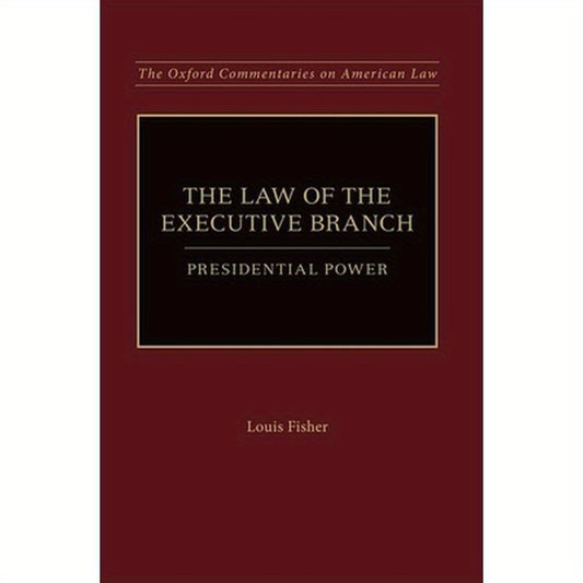 Law of the Executive Branch: Presidential Power