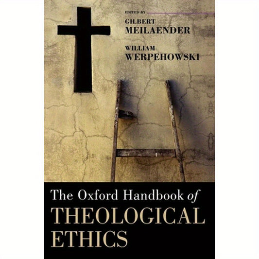 The Oxford Handbook of Theological Ethics