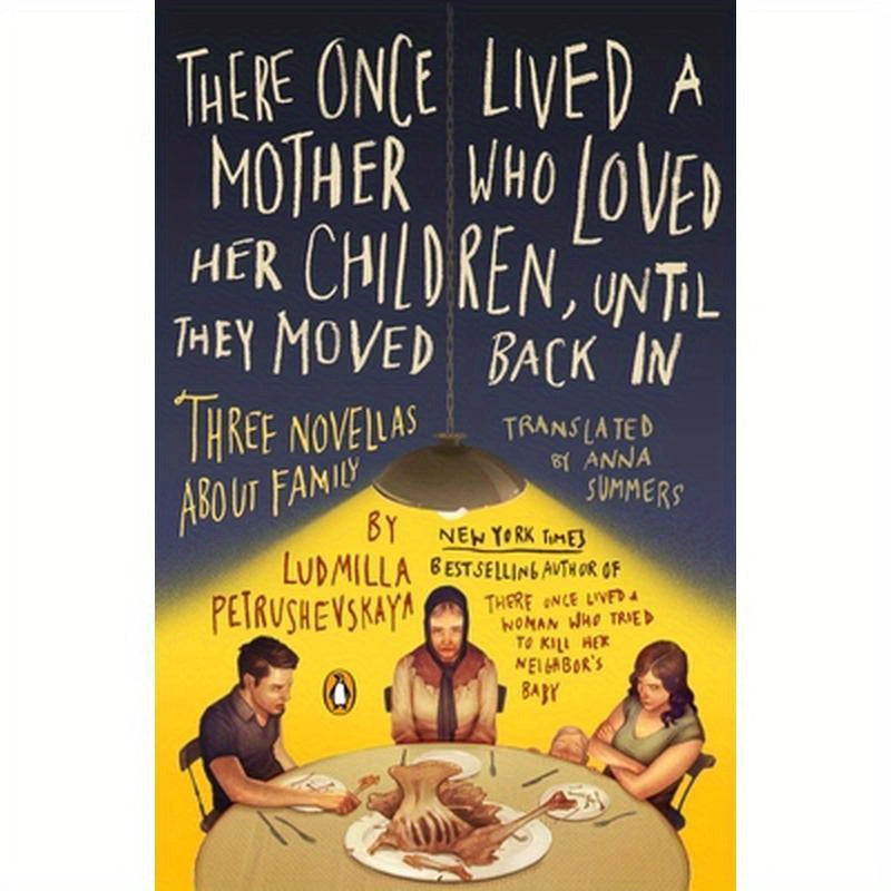 There Once Lived a Mother Who Loved Her Children, Until They Moved Back In: Three Novellas About Family