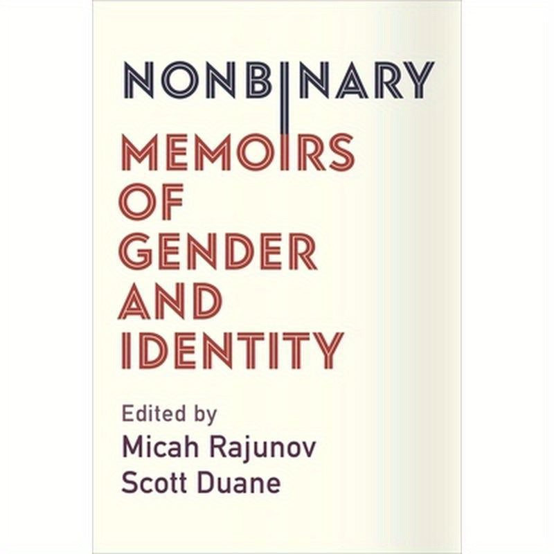 Nonbinary: Memoirs of Gender and Identity