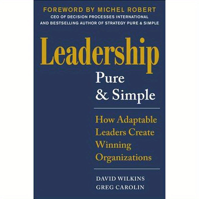 Leadership Pure and Simple: How Transformative Leaders Create Winning Organizations