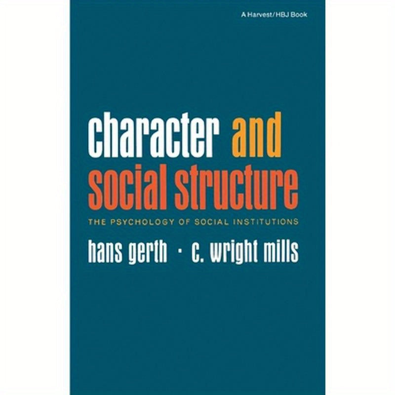 Character and Social Structure: The Psychology of Social Institutions