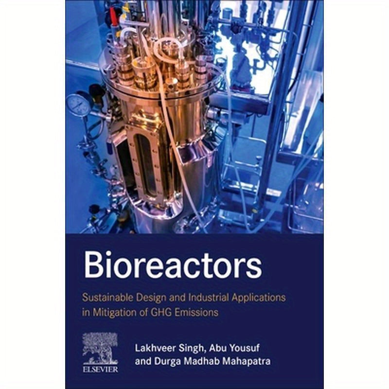Bioreactors: Sustainable Design and Industrial Applications in Mitigation of Ghg Emissions
