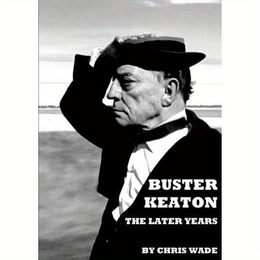 Buster Keaton: The Later Years