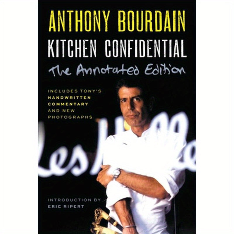 Kitchen Confidential Annotated Edition: Adventures in the Culinary Underbelly
