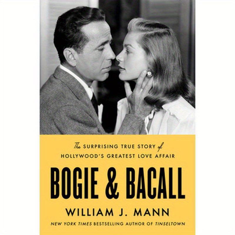 Bogie & Bacall: The Surprising True Story of Hollywood's Greatest Love Affair