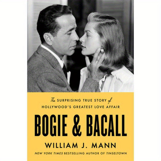 Bogie & Bacall: The Surprising True Story of Hollywood's Greatest Love Affair