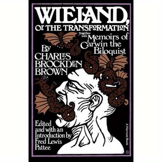 Wieland: Or the Transformation: With Memoirs of Carwin the Biloquist: A Fragment