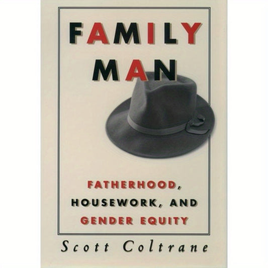 Family Man: Fatherhood, Housework, and Gender Equity