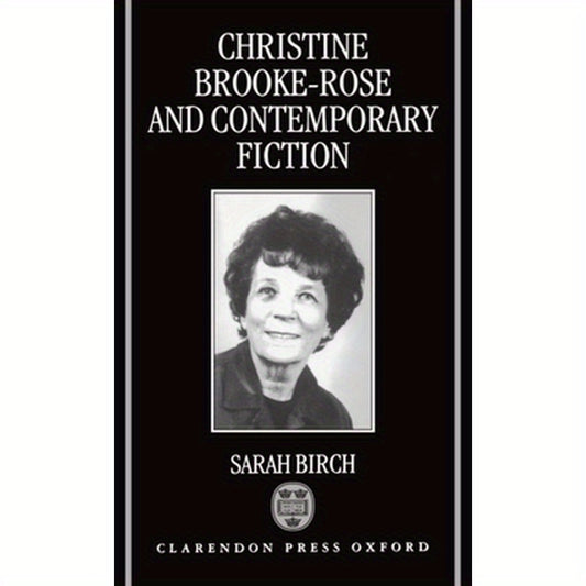 Christine Brooke-Rose and Contemporary Fiction