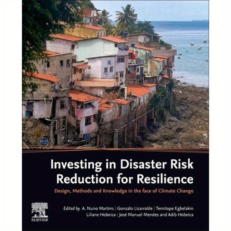 Investing in Disaster Risk Reduction for Resilience: Design, Methods and Knowledge in the Face of Climate Change