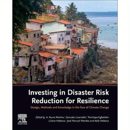 Investing in Disaster Risk Reduction for Resilience: Design, Methods and Knowledge in the Face of Climate Change