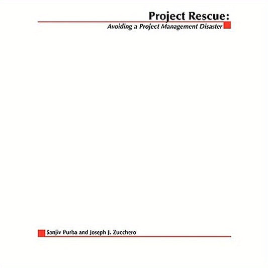 Project Rescue: Avoiding a Project Management Disaster
