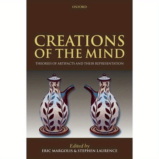Creations of the Mind: Theories of Artifacts and Their Representation
