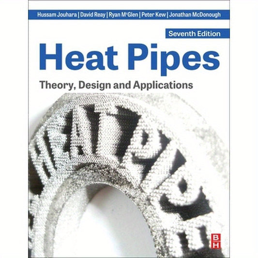 Heat Pipes: Theory, Design and Applications