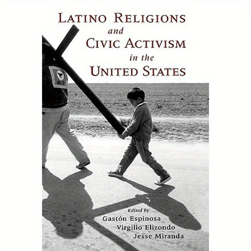 Latino Religions and Civic Activism in the United States