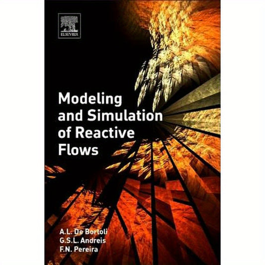 Modeling and Simulation of Reactive Flows
