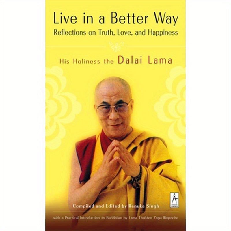 Live in a Better Way: Reflections on Truth, Love, and Happiness