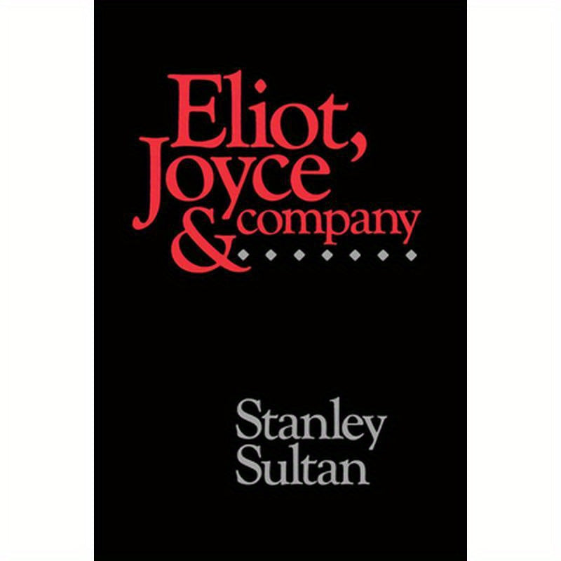 Eliot, Joyce and Company