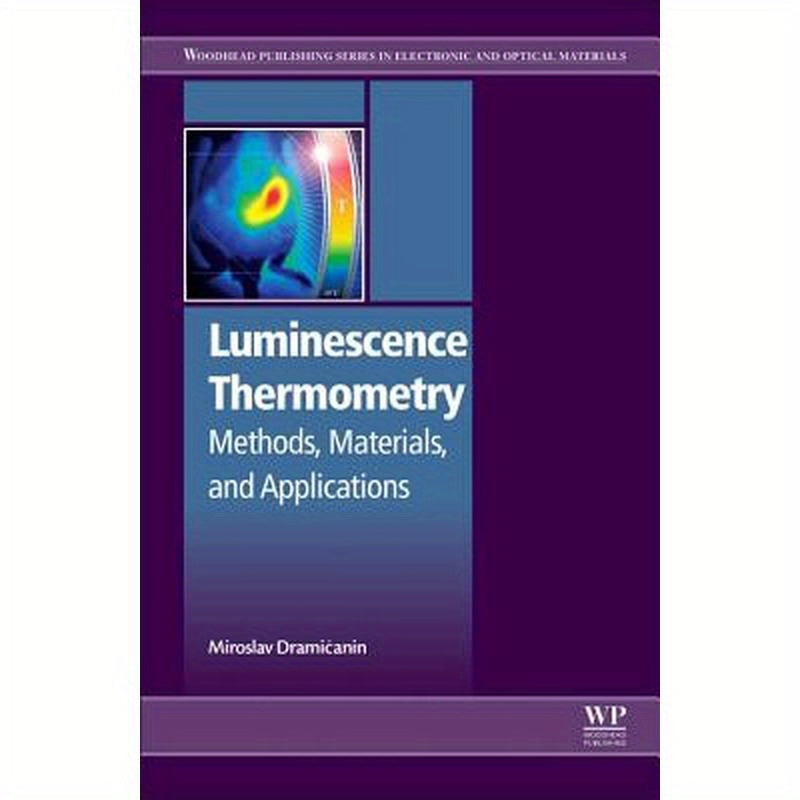 Luminescence Thermometry: Methods, Materials, and Applications