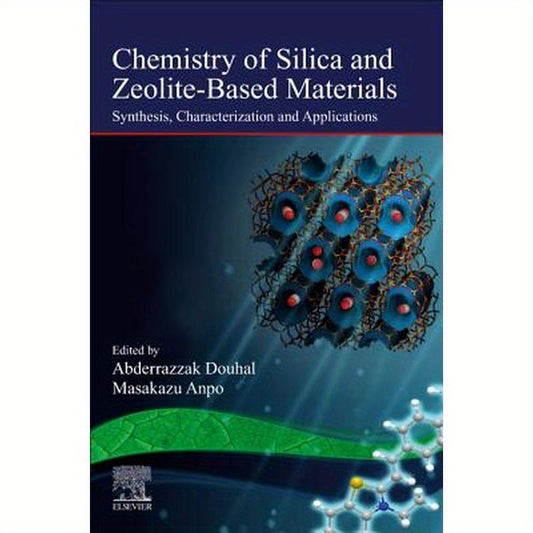 Chemistry of Silica and Zeolite-Based Materials: Synthesis, Characterization and Applications Volume 2