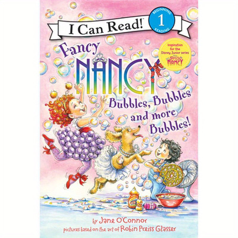 Fancy Nancy: Bubbles, Bubbles, and More Bubbles!