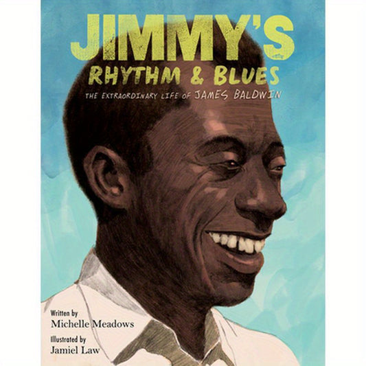 Jimmy's Rhythm & Blues: The Extraordinary Life of James Baldwin
