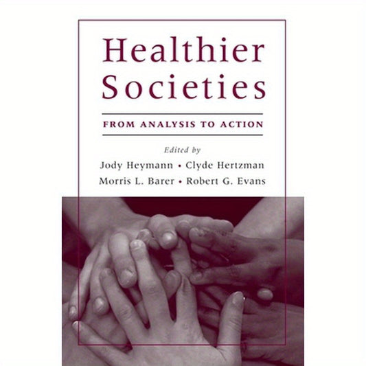 Healthier Societies: From Analysis to Action