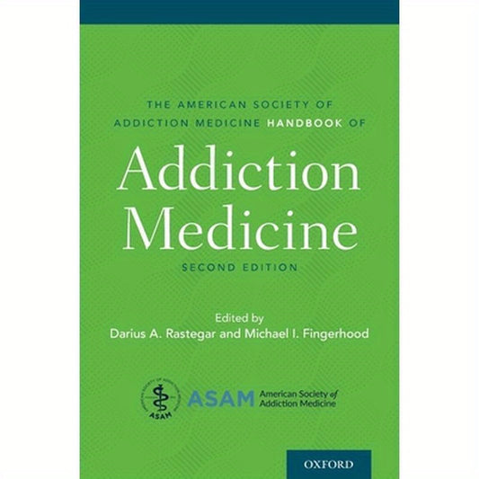 American Society of Addiction Medicine Handbook of Addiction Medicine
