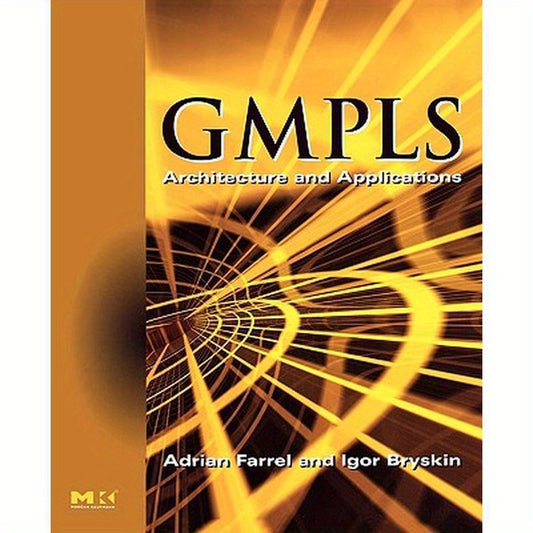 Gmpls: Architecture and Applications