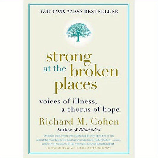 Strong at the Broken Places: Voices of Illness, a Chorus of Hope