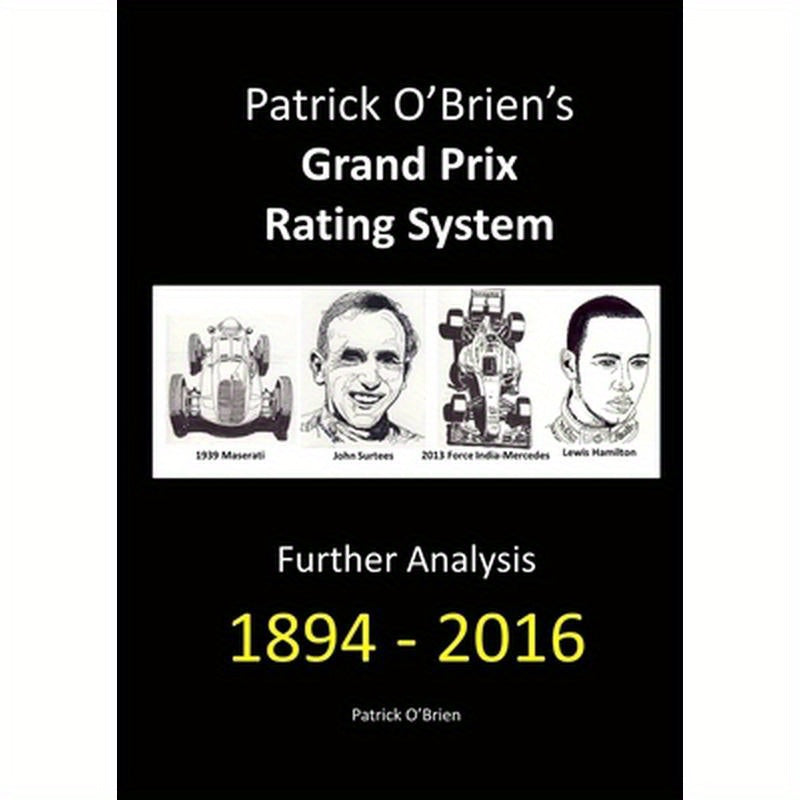 Patrick O'Brien's Grand Prix Rating System: Further Analysis 1894 - 2016