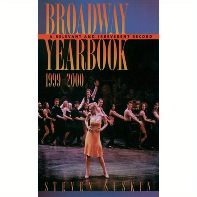 Broadway Yearbook, 1999-2000: A Relevant and Irreverent Record