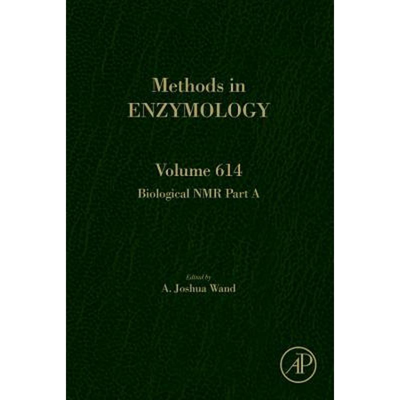 Biological NMR Part a: Volume 614